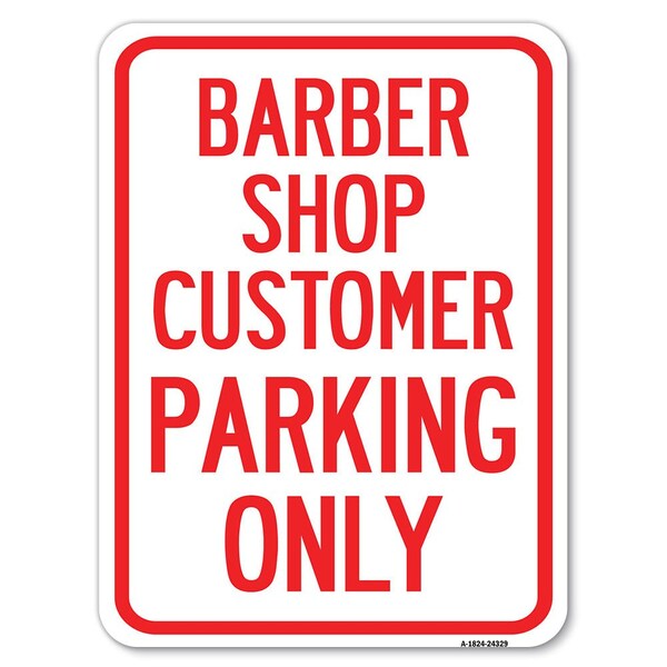 Signmission Barber Shop Customer Parking Heavy-Gauge Aluminum Rust Proof Parking Sign, 18" x 24", A-1824-24329 A-1824-24329 - main